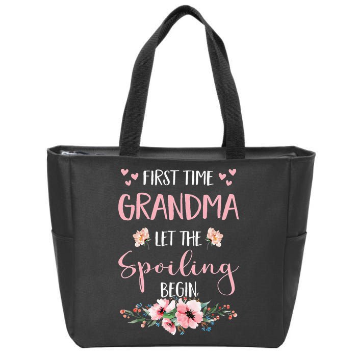 First Time Grandma Let The Spoiling Begin for  Zip Tote Bag