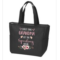 First Time Grandma Let The Spoiling Begin for  Zip Tote Bag