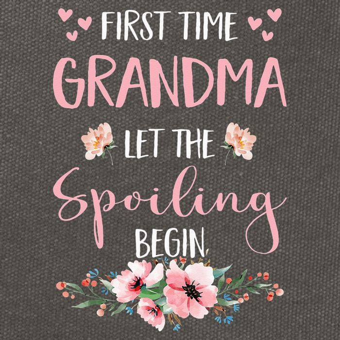 First Time Grandma Let The Spoiling Begin for  Cotton Canvas Backpack