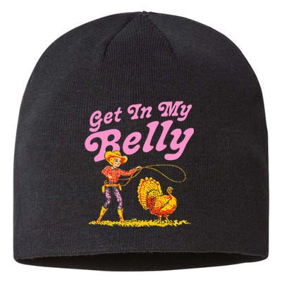 Funny Thanksgiving Get In My Belly Sustainable Beanie