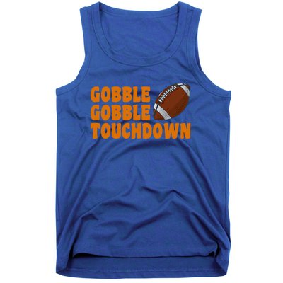 Football Turkey Gobble Gobble Touchdown Thanksgiving Cute Gift Tank Top