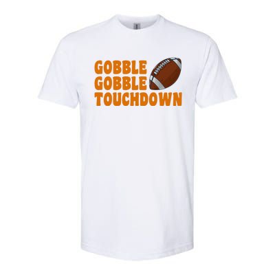 Football Turkey Gobble Gobble Touchdown Thanksgiving Cute Gift Softstyle® CVC T-Shirt