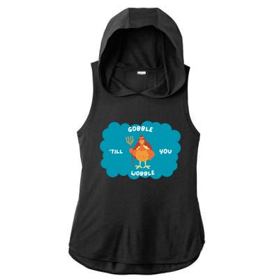 Funny Thanksgiving Gobble Till You Wobble Turkey Gift For Thanksgiving Thanksgiv Ladies PosiCharge Tri-Blend Wicking Draft Hoodie Tank