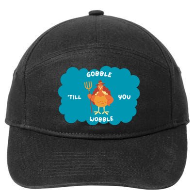 Funny Thanksgiving Gobble Till You Wobble Turkey Gift For Thanksgiving Thanksgiv 7-Panel Snapback Hat