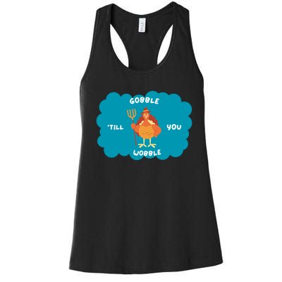 Funny Thanksgiving Gobble Till You Wobble Turkey Gift For Thanksgiving Thanksgiv Women's Racerback Tank