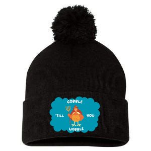 Funny Thanksgiving Gobble Till You Wobble Turkey Gift For Thanksgiving Thanksgiv Pom Pom 12in Knit Beanie