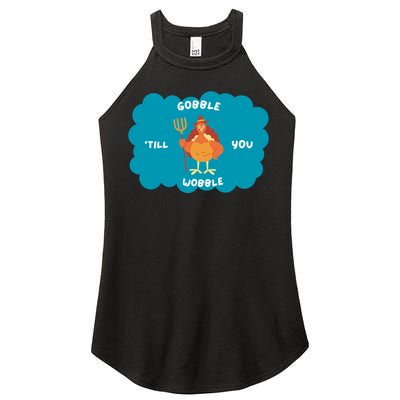 Funny Thanksgiving Gobble Till You Wobble Turkey Gift For Thanksgiving Thanksgiv Women's Perfect Tri Rocker Tank