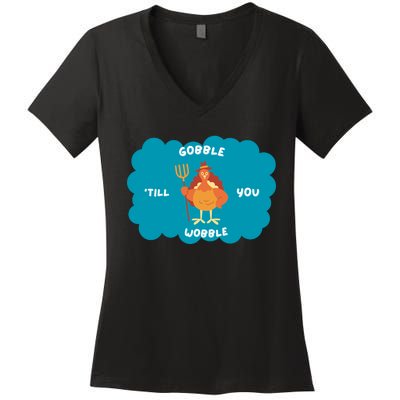 Funny Thanksgiving Gobble Till You Wobble Turkey Gift For Thanksgiving Thanksgiv Women's V-Neck T-Shirt