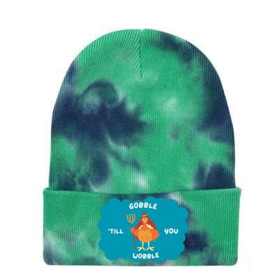 Funny Thanksgiving Gobble Till You Wobble Turkey Gift For Thanksgiving Thanksgiv Tie Dye 12in Knit Beanie