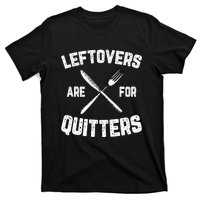 Funny Thanksgiving Gifts Leftovers? No Way! T-Shirt