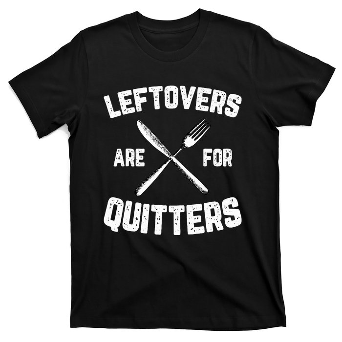 Funny Thanksgiving Gifts Leftovers? No Way! T-Shirt