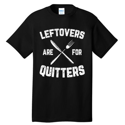 Funny Thanksgiving Gifts Leftovers? No Way! Tall T-Shirt