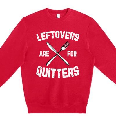 Funny Thanksgiving Gifts Leftovers? No Way! Premium Crewneck Sweatshirt