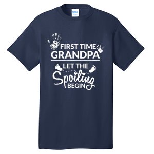 First Time Grandpa Let The Spoiling Begin Tall T-Shirt