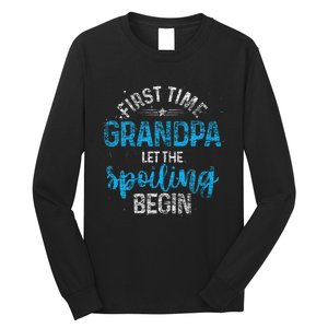 First Time Grandpa Let The Spoiling Long Sleeve Shirt