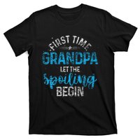 First Time Grandpa Let The Spoiling T-Shirt