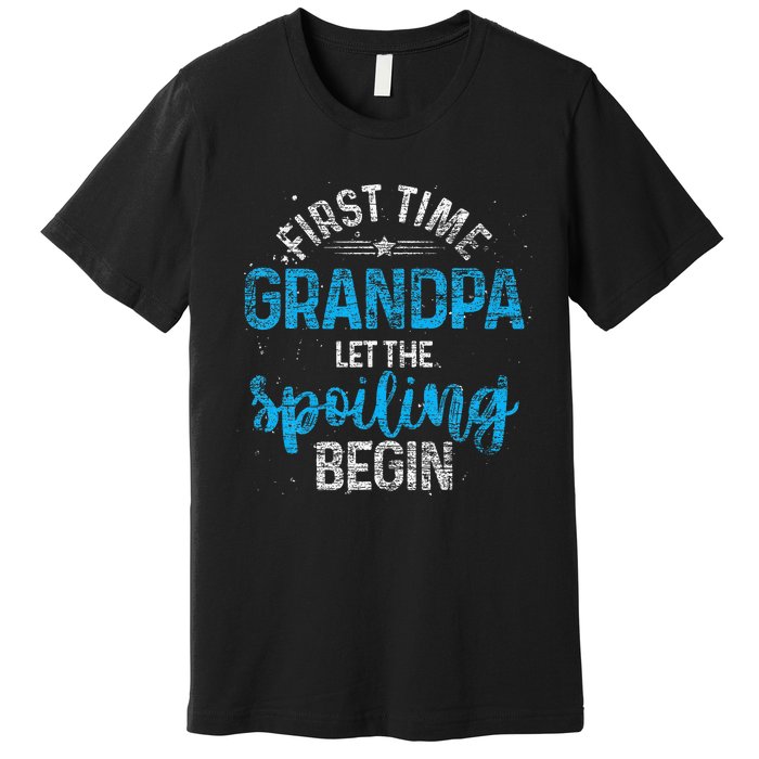 First Time Grandpa Let The Spoiling Premium T-Shirt