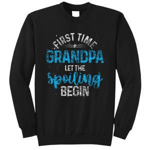 First Time Grandpa Let The Spoiling Tall Sweatshirt