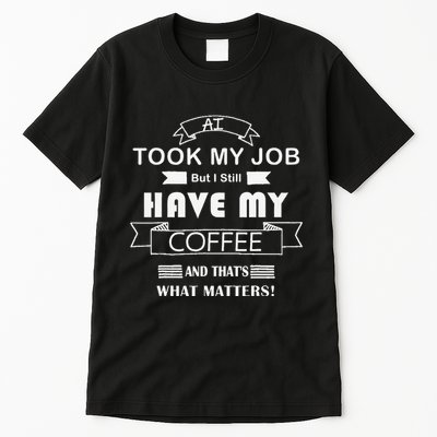 Funny Tech Humor Coffee Lover For Unemployed Remote Workers Tall T-Shirt