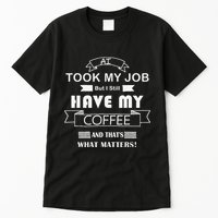 Funny Tech Humor Coffee Lover For Unemployed Remote Workers Tall T-Shirt