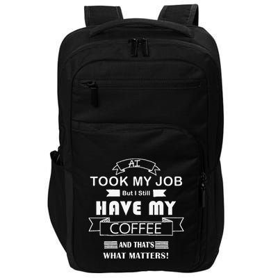 Funny Tech Humor Coffee Lover For Unemployed Remote Workers Impact Tech Backpack