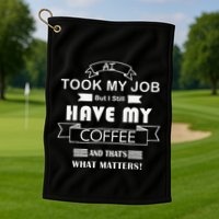 Funny Tech Humor Coffee Lover For Unemployed Remote Workers Golf Towel
