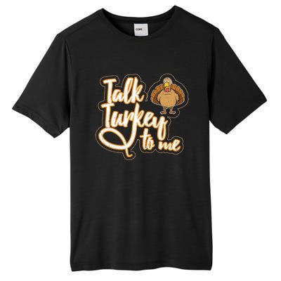 Funny Thanksgiving Holiday Turkey Saying Talk Turkey To Me Gift Tall Fusion ChromaSoft Performance T-Shirt