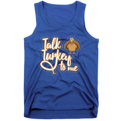 Funny Thanksgiving Holiday Turkey Saying Talk Turkey To Me Gift Tank Top