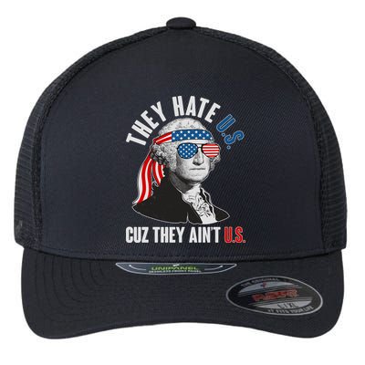 Funny They Hate U.S. Cuz They Ain't U.S. George Washington Flexfit Unipanel Trucker Cap