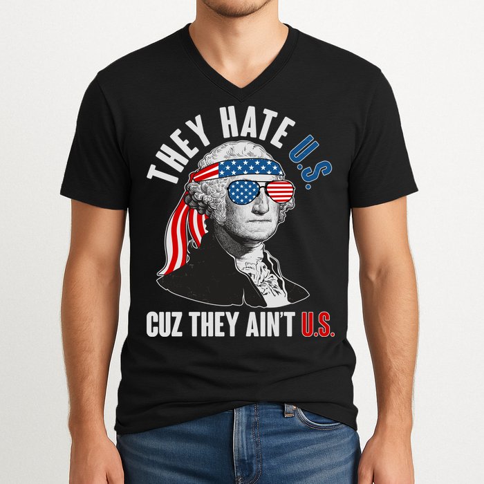 Funny They Hate U.S. Cuz They Ain't U.S. George Washington V-Neck T-Shirt