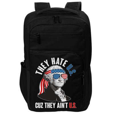 Funny They Hate U.S. Cuz They Ain't U.S. George Washington Impact Tech Backpack