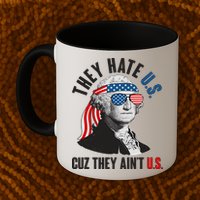 Funny They Hate U.S. Cuz They Ain't U.S. George Washington Mug
