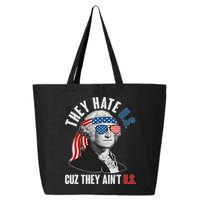 Funny They Hate U.S. Cuz They Ain't U.S. George Washington 25L Jumbo Tote