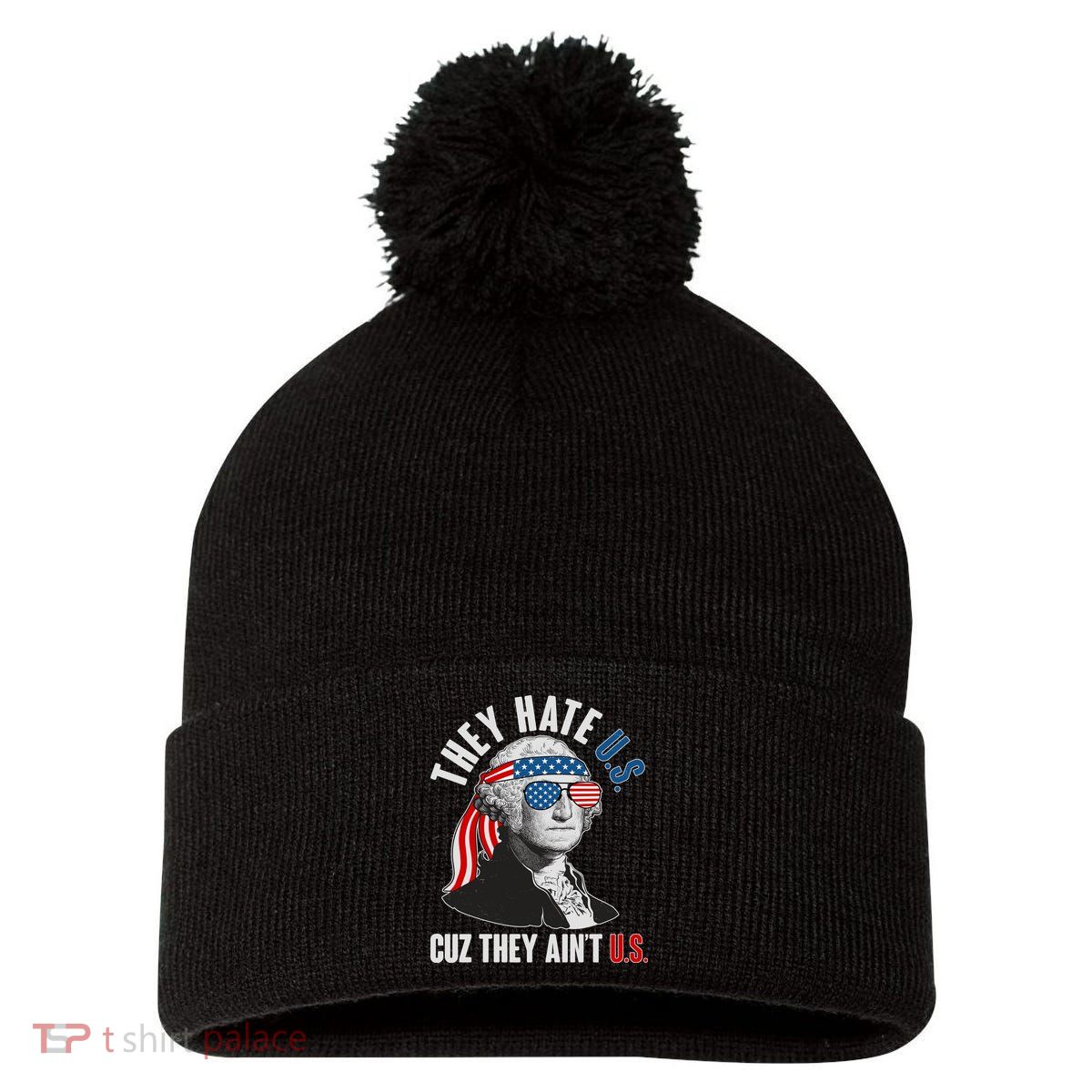 Funny They Hate U.S. Cuz They Ain't U.S. George Washington Pom Pom 12in Knit Beanie