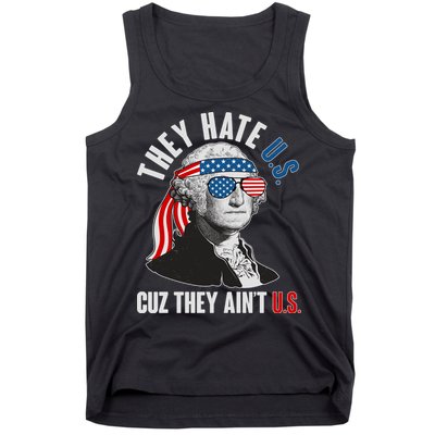 Funny They Hate U.S. Cuz They Ain't U.S. George Washington Tank Top