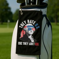 Funny They Hate U.S. Cuz They Ain't U.S. George Washington Golf Towel