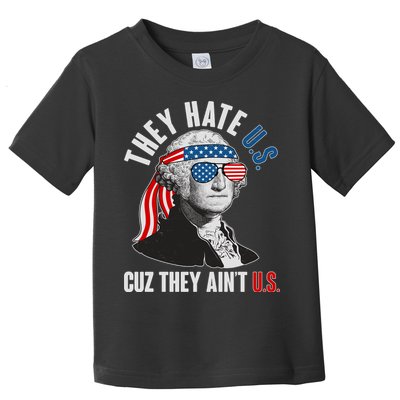 Funny They Hate U.S. Cuz They Ain't U.S. George Washington Toddler T-Shirt