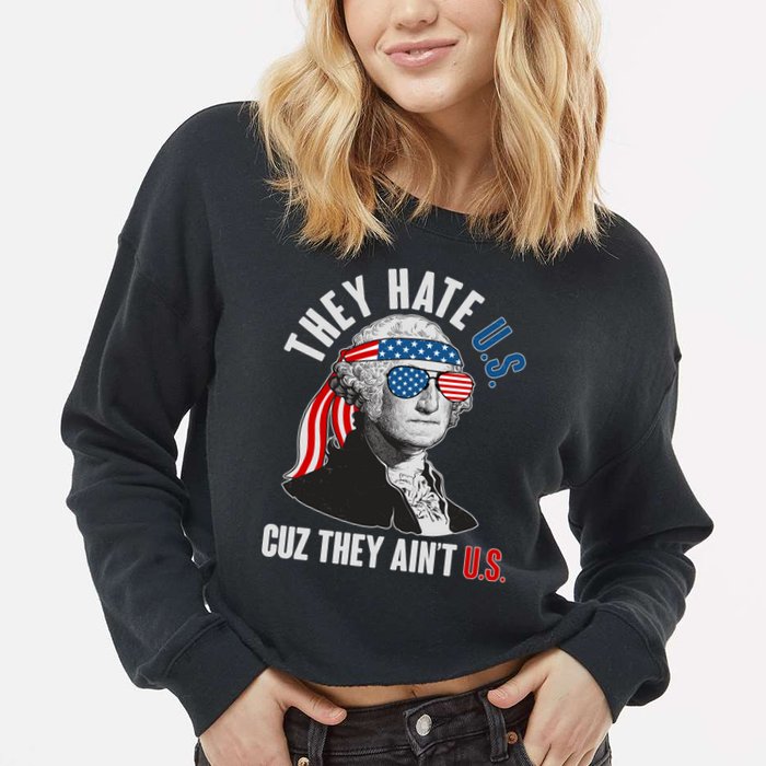 Funny They Hate U.S. Cuz They Ain't U.S. George Washington Cropped Pullover Crew