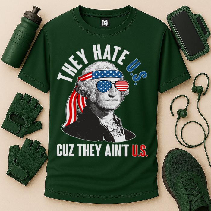 Funny They Hate U.S. Cuz They Ain't U.S. George Washington Performance Shirt