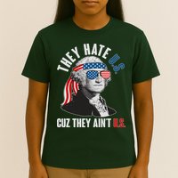 Funny They Hate U.S. Cuz They Ain't U.S. George Washington T-Shirt