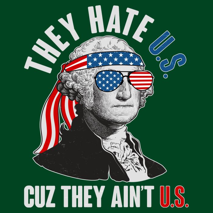 Funny They Hate U.S. Cuz They Ain't U.S. George Washington T-Shirt