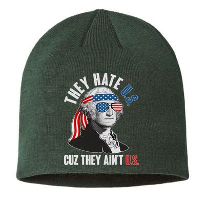 Funny They Hate U.S. Cuz They Ain't U.S. George Washington Sustainable Beanie