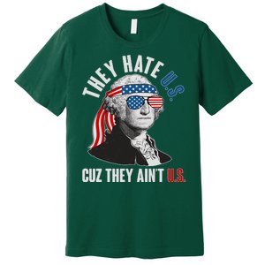 Funny They Hate U.S. Cuz They Ain't U.S. George Washington Premium T-Shirt