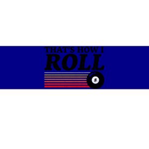 Funny Thats How I Roll Retro Pool Billiards 8 Ball Gift Bumper Sticker