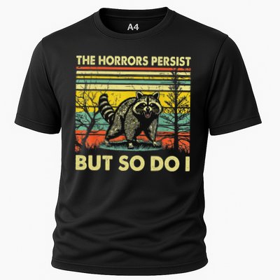 Funny The Horrors Persist But So Do Raccoon Meme Sarcastic Performance Shirt