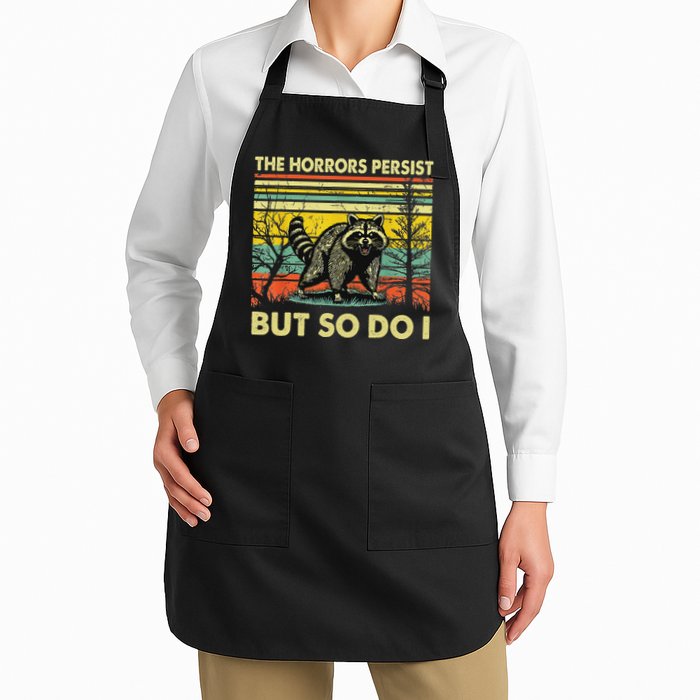Funny The Horrors Persist But So Do Raccoon Meme Sarcastic Apron