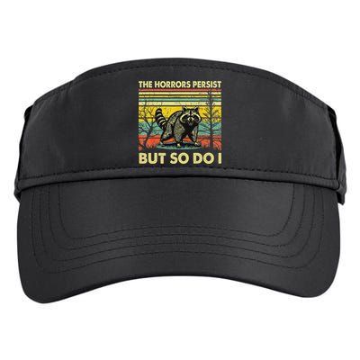 Funny The Horrors Persist But So Do Raccoon Meme Sarcastic Adult Drive Performance Visor