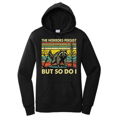 Funny The Horrors Persist But So Do Raccoon Meme Sarcastic Women's Pullover Hoodie