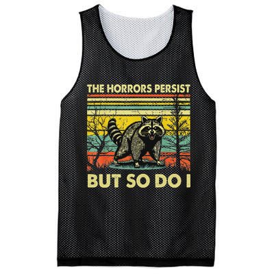 Funny The Horrors Persist But So Do Raccoon Meme Sarcastic Mesh Reversible Basketball Jersey Tank