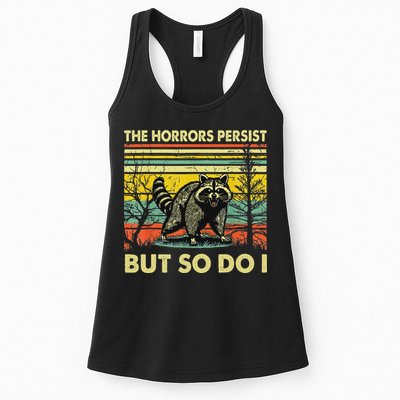 Funny The Horrors Persist But So Do Raccoon Meme Sarcastic Womens Tank Top